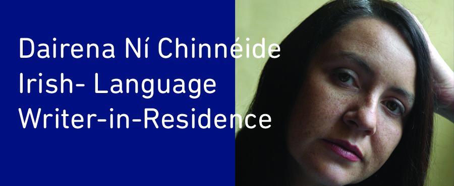 Dairena Ní Chinnéide Irish-Language Writer-in-Residence