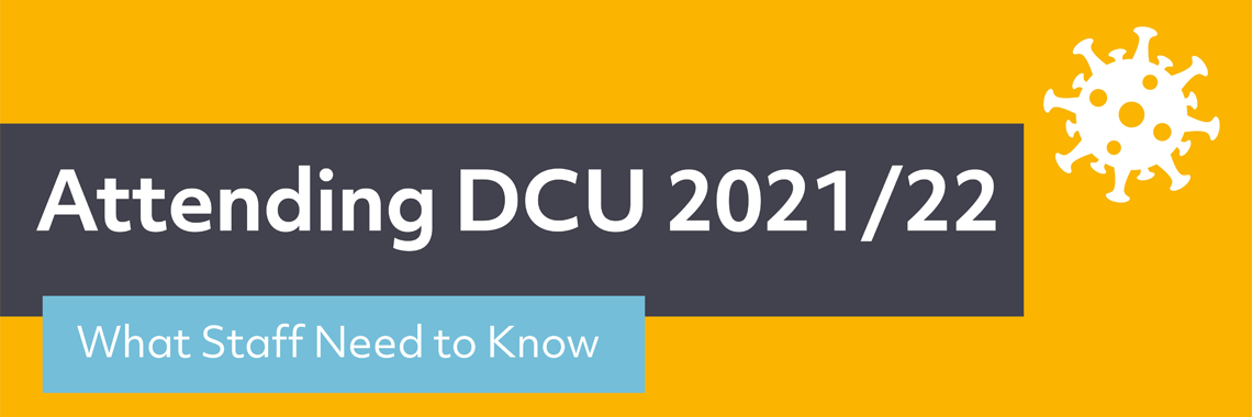 Attending DCU 2021/22: Everything Staff Need To Know