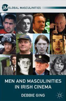 Men and Masculinities in Irish Cinema: Debbie Ging