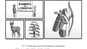 Event details  ​​What: A half day event on kindness in education  When: June 16th 2023 - 10:30 - 14:00  Where: 20 College Green/0G/005, Queen's University Belfast  Why: To find, reclaim and storify kindness in teaching