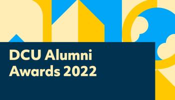 Shows graphic with text 'DCU Alumni Awards 2022'