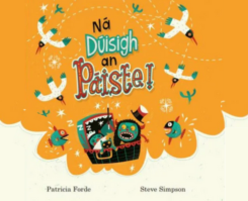 Graphic of a cat and a monster in a crib surrounded by fish and birds with Ná dúisigh an páiste by Patricia Forde and Steve Simpson written over it