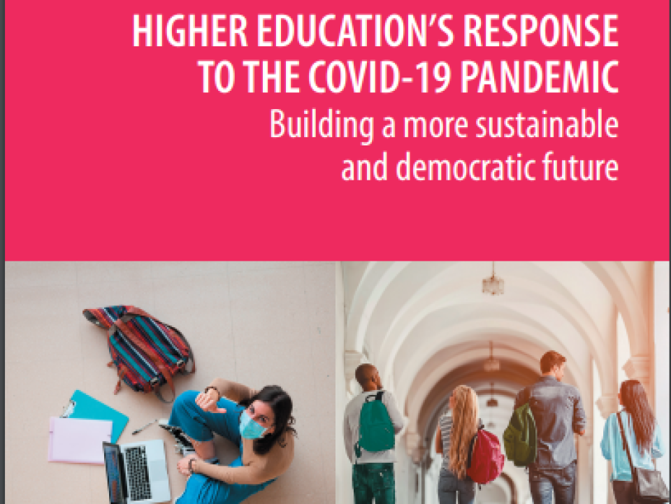 HIGHER EDUCATION’S RESPONSE TO THE COVID-19 PANDEMIC Building a more sustainable and democratic future