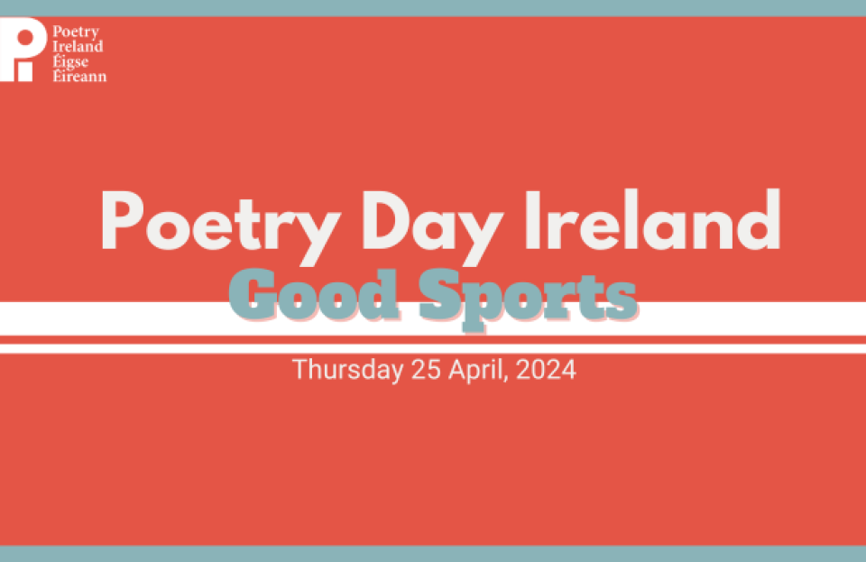 Poetry Day Ireland Good Sports Thursday 25th April 2024