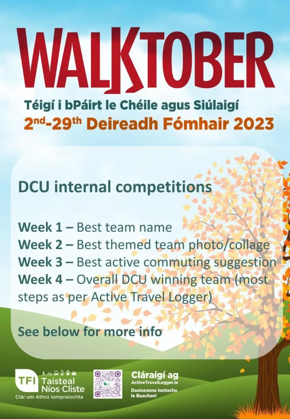 Poster outlining the DCU-run competitions for Walktober 2023 - Week 1 – Best team name Week 2 – Best themed team photo/collage Week 3 – Best active commuting suggestion Week 4 – Overall DCU winning team (most steps as per Active Travel Logger) See below for more info