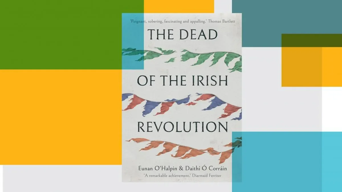 The Dead of the Irish Revolution