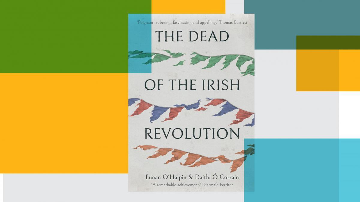 The Dead of the Irish Revolution book launch
