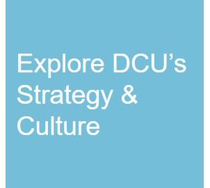 Explore DCU's Strategy & Culture