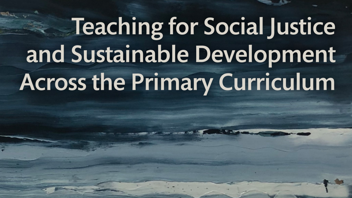 Teaching for Social Justice and Sustainable Development Across the Primary Curriculum