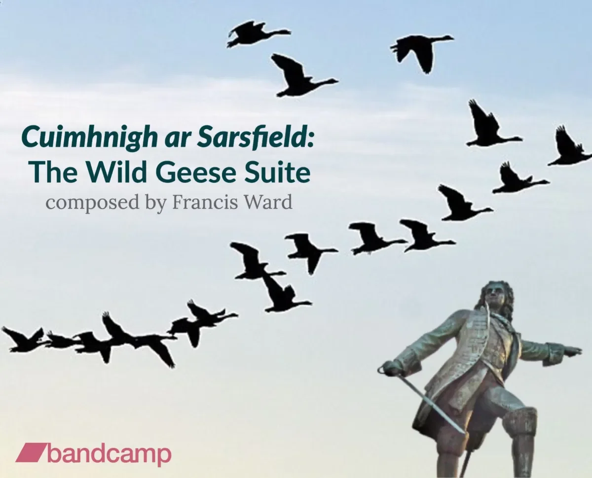 Cuimhnigh ar Sarsfield: The Wild Geese Suite