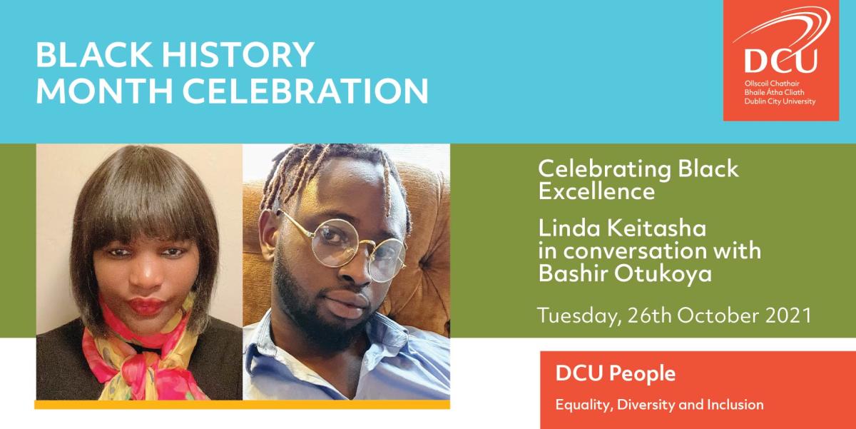 Graphic for the 'Celebrating Black Excellence' event includes image of Linda Keitasha from the Centre of Excellence will be in conversation with Mr. Bashir Otukoya, Assistant Professor in the School of Law and Government.