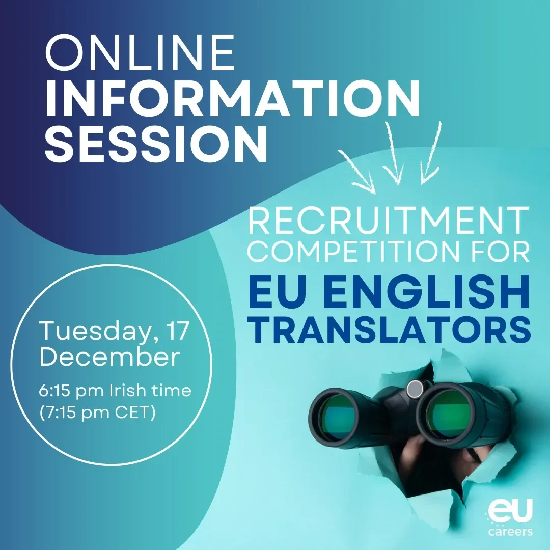 Text reads: Online information session - Recruitment for EU English translators - Tuesday 17 December, 6:15pm Irish time (7:15pm CET). It is accompanied by an image of a pair of binoculars breaking through paper, as well as the logo of the European Personnel Selection Office, which says EU Careers.