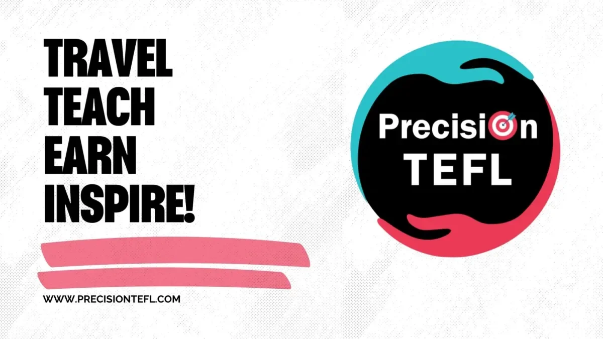 Precision TEFL promotional graphic featuring the words 'Travel, Teach, Earn, Inspire!' in bold black letters on a white background, with the Precision TEFL logo — a black circle with teal and red accents — on the right-hand side. Website link at the bottom.