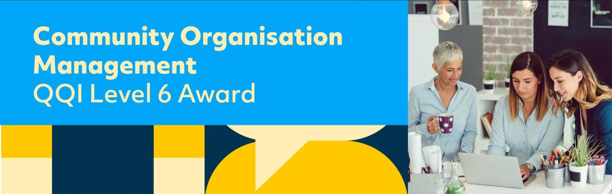 Community Organisation Management course banner. Three women standing at an office desk, looking at a laptop, one holding a cup of coffee.