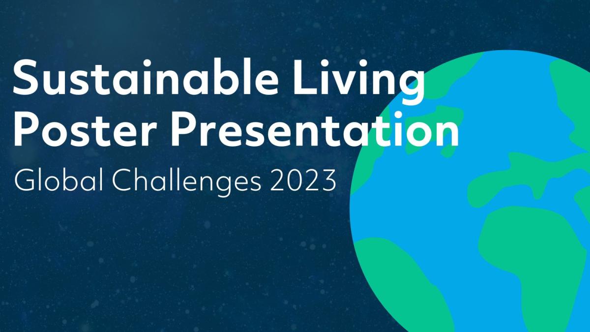 Global Challenges degree's 1st Sustainable Living Poster Presentation