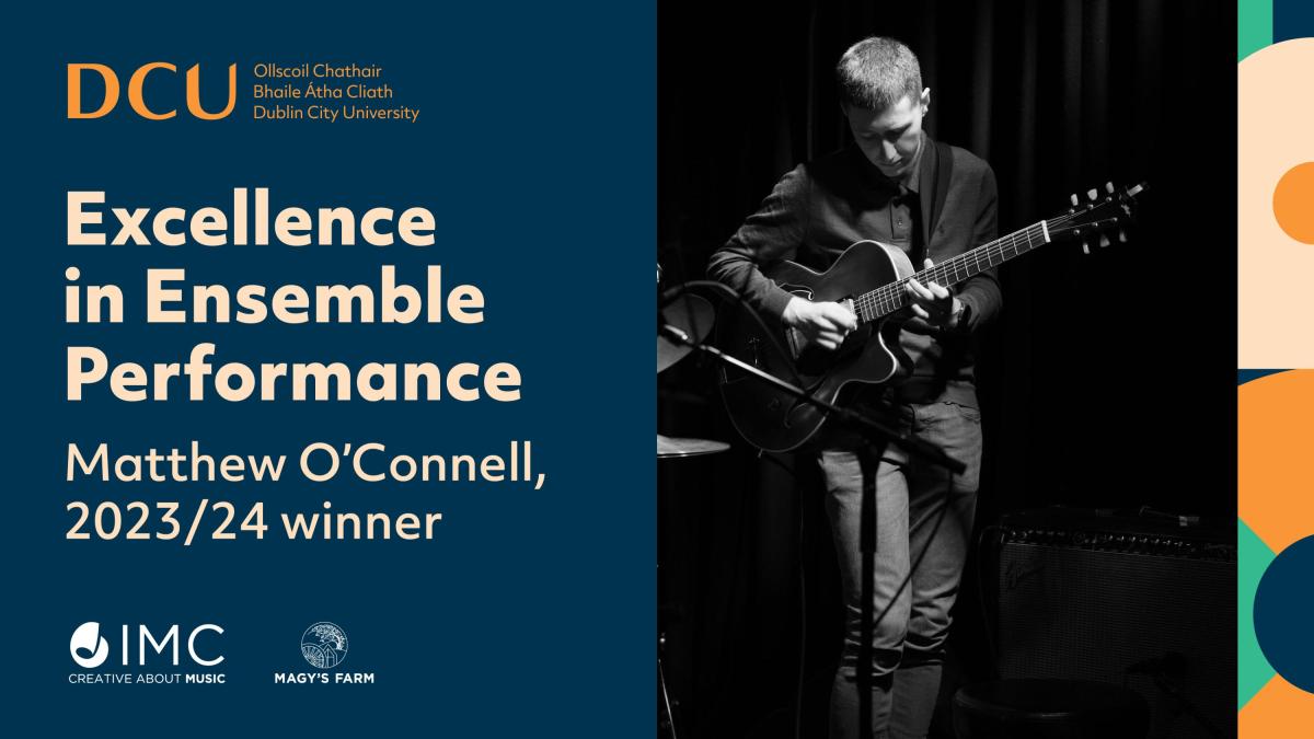 Text reading Excellence in Ensemble Performance, Matthew O'Connell 2023/2024 Winner next to Matthew O'Connell playing guitar on stage