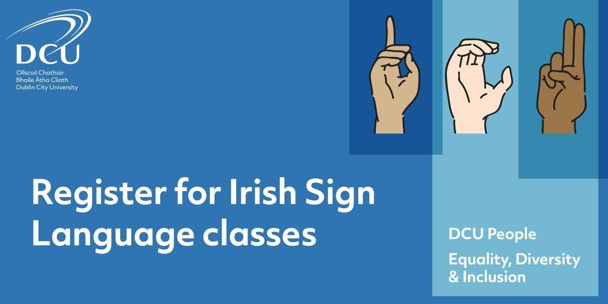 Register for Irish Sign Language classes at dcu