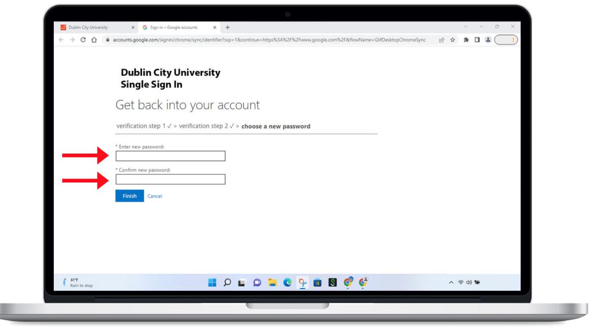 Password Reset Step 8, Enter your new password and then re-enter to confirm. Click on the blue Finish button to complete the password reset process.