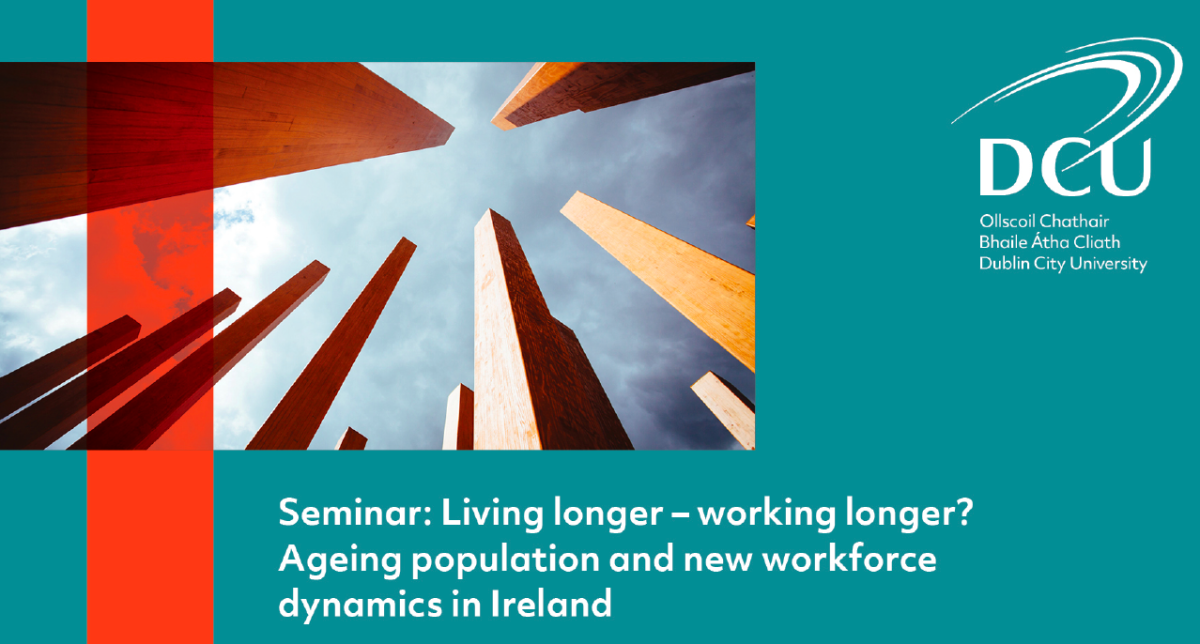 Living longer – working longer? Ageing population and new workforce dynamics in Ireland