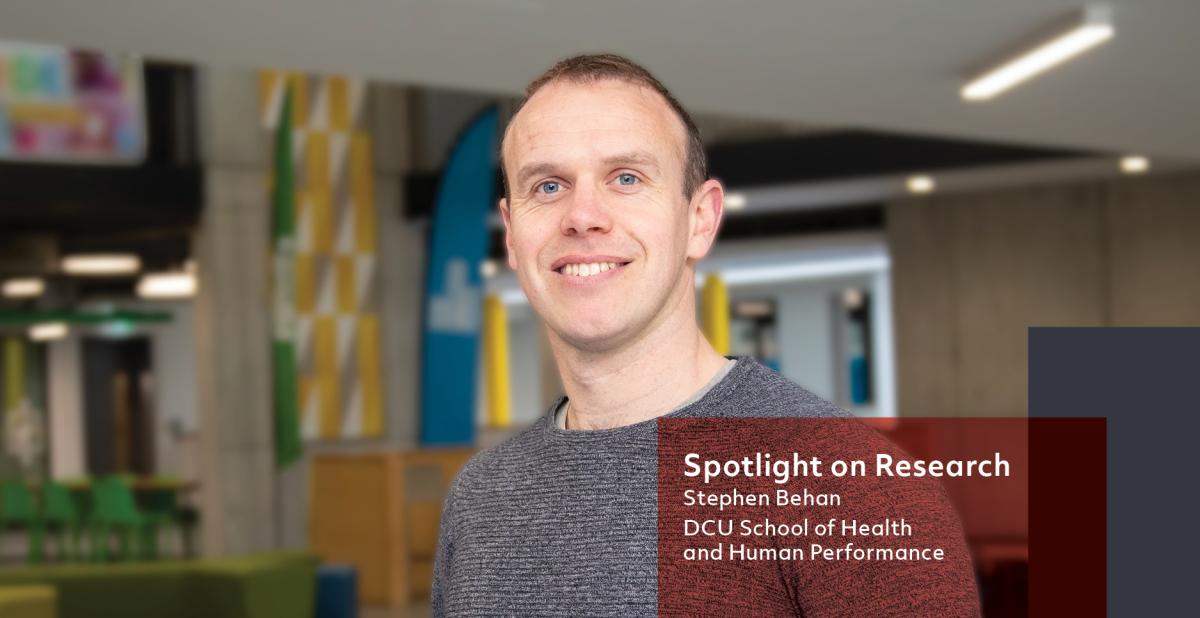 Stephen Behan, PhD researcher, DCU School of Health and Human Performance