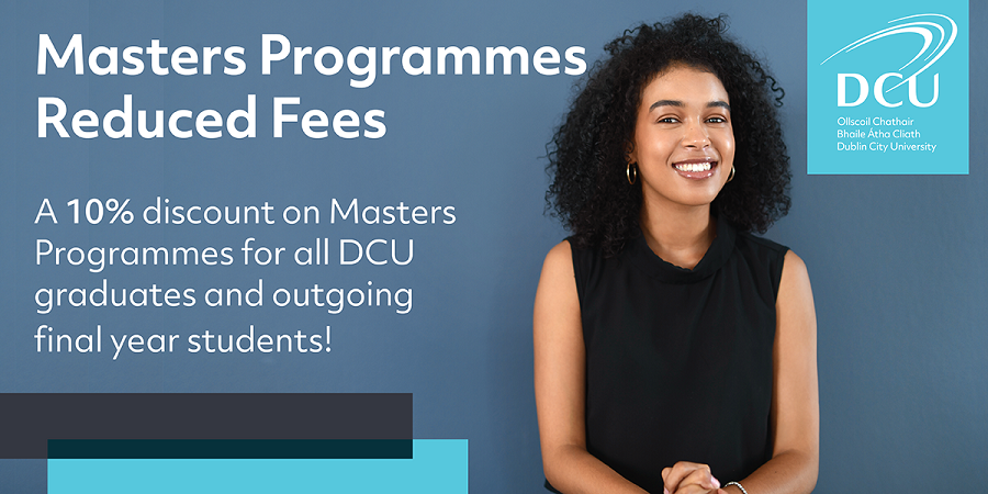 DCU announces extension of its 10% reduced fees scheme for Masters programmes
