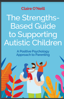 The strengths based guide to supporting autistic children book cover