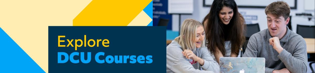 Student Recruitment - Explore DCU Courses