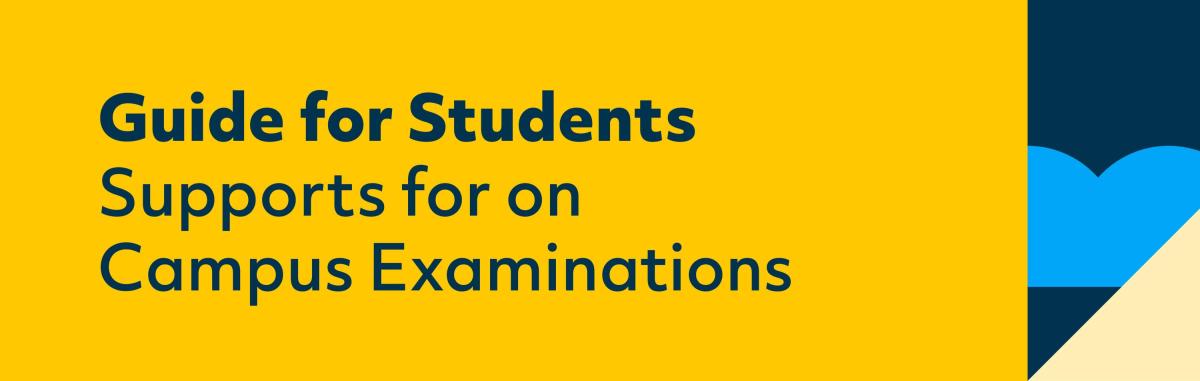 Banner for Student Guide for On Campus Examinations