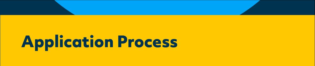Shows yellow block with text that reads 'Application Process'