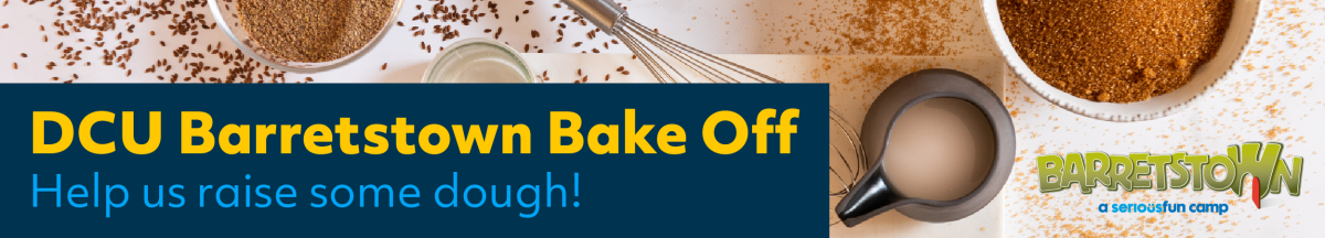 Shows DCU Barretstown Bake Off Banner with subtitle 'Help us raise some dough!'