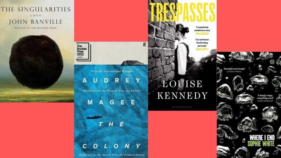Covers ofJohn Banville, The Singularities Audrey Magee, The Colony Louise Kennedy, Trespasses Sophie White, This is Where I End