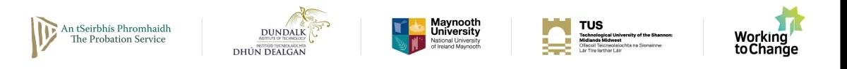 Dublin City University, Dundalk Institute of Technology and Technological University of the Shannon Midlands Midwest, Athlone Campus, Irish Probation Service, Working to Change
