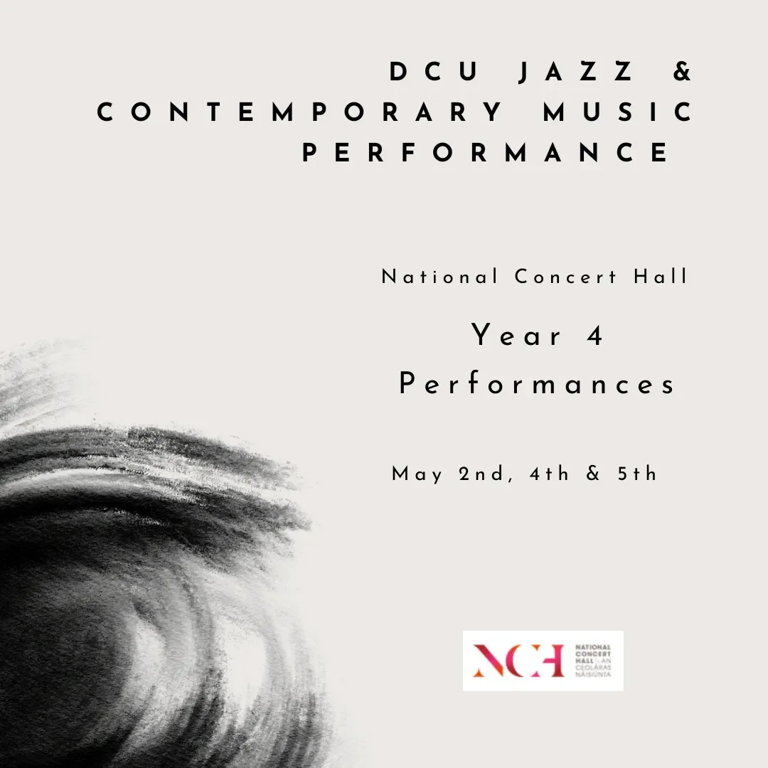 DCU JAZZ AND CONTEMPORARY MUSIC PERFORMANCE FOURTH YEAR FINALS
