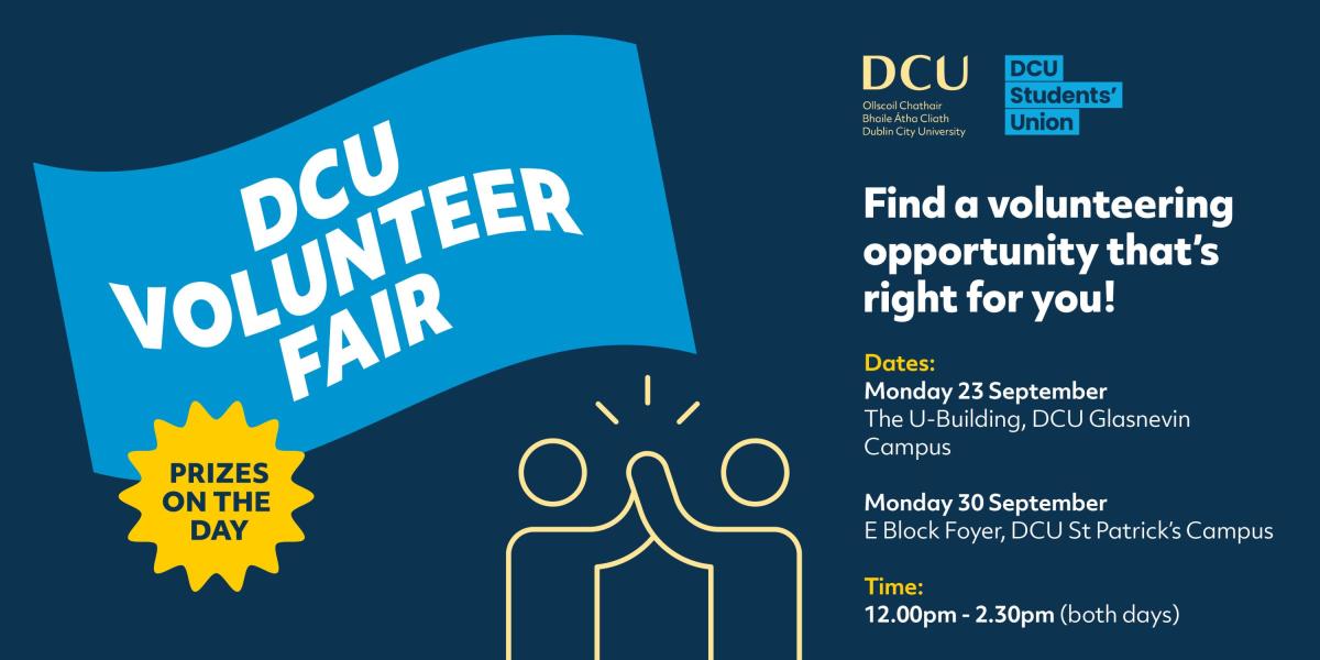 DCU Volunteer Fair Poster. This image shows the information that is available below it about the event, including location, time and contact details for further information. It also details that there are prizes available on the day.