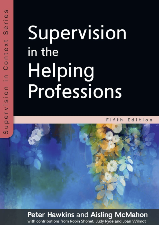Supervision in the Helping Professions - Peter Hawkins, Aisling McMahon