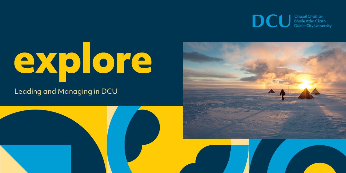 Explore - Leading and Managing at DCU