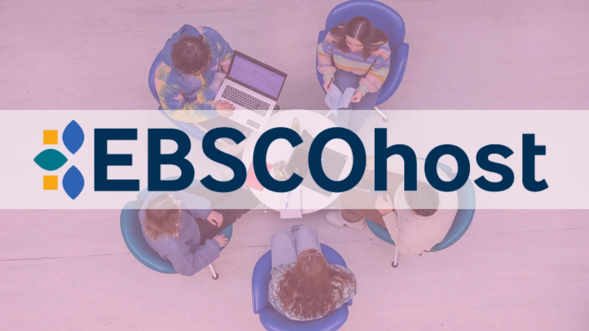 Image of fice students shot from above around a round table. The overlaid text reads EBSCO host